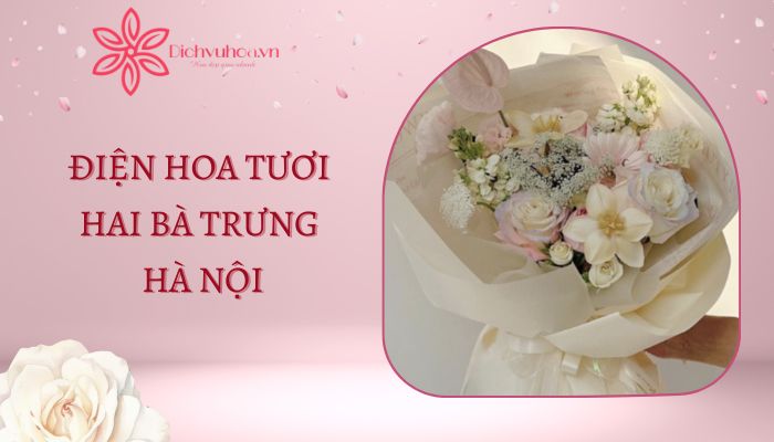 Shop hoa tươi Hai Bà Trưng Hà Nội