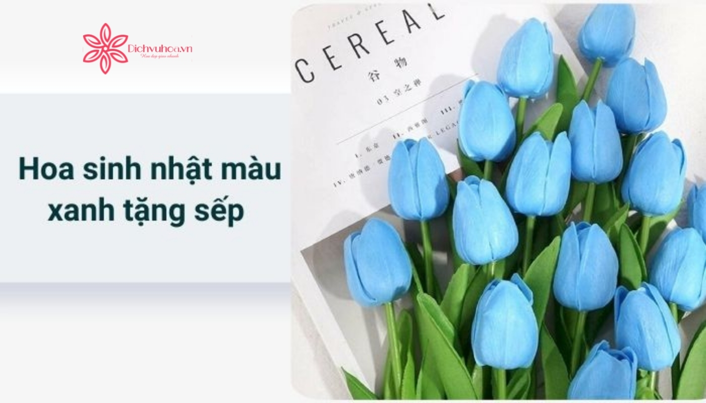 Hoa sinh nhật màu xanh tặng sếp