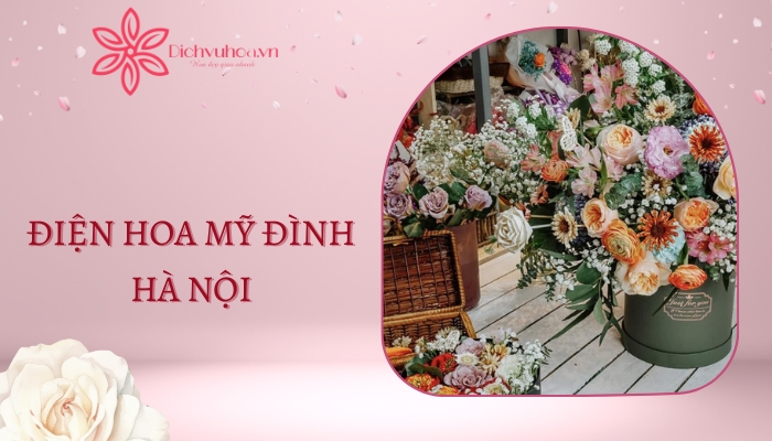 Điện hoa tươi Mỹ Đình Hà Nội