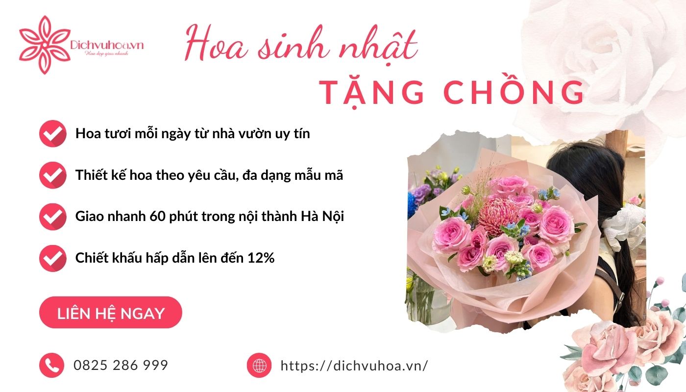 Hoa sinh nhật tặng chồng chất lượng tại Dichvuhoa.vn